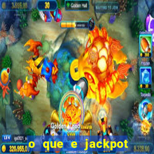 o que e jackpot no jogo do tigre